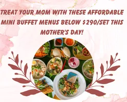 Treat your mom with These Affordable Mini Buffet Menus Below $290/set this Mother’s Day!